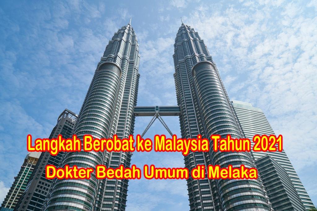 Langkah Berobat ke Malaysia di Tahun 2021