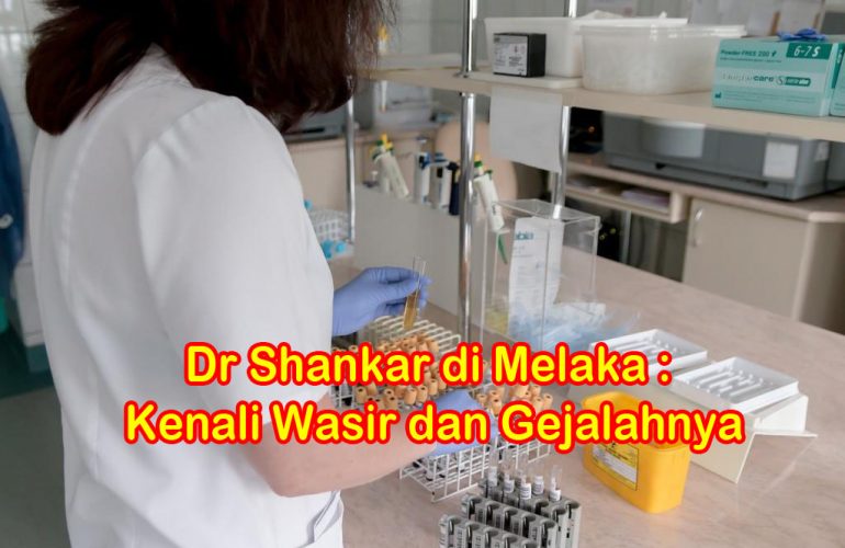 Dr Shankar di Melaka : Kenali Wasir dan Gejalahnya