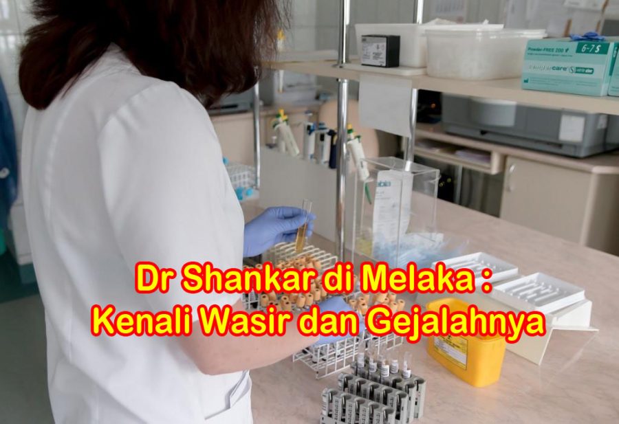 Dr Shankar di Melaka : Kenali Wasir dan Gejalahnya